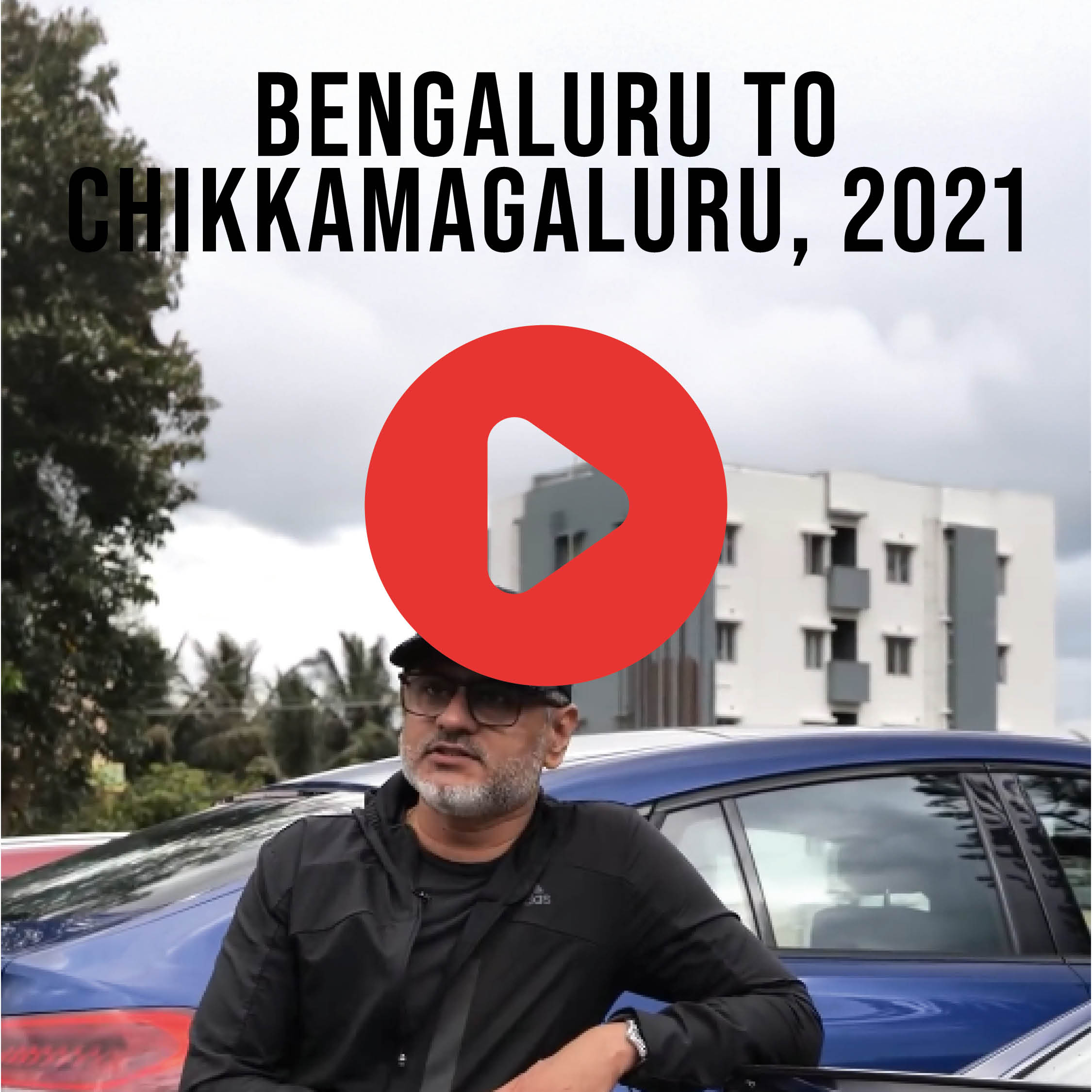 Bengaluru to Chikkamagaluru, 2021